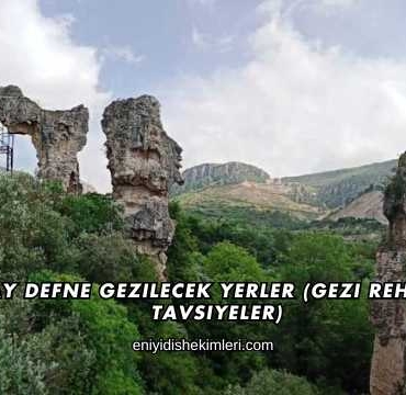 Hatay Defne Gezilecek Yerler (Gezi Rehberi ve Tavsiyeler)