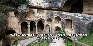 Hatay İskenderun Gezilecek Yerler (Gezi Rehberi ve Tavsiyeler)