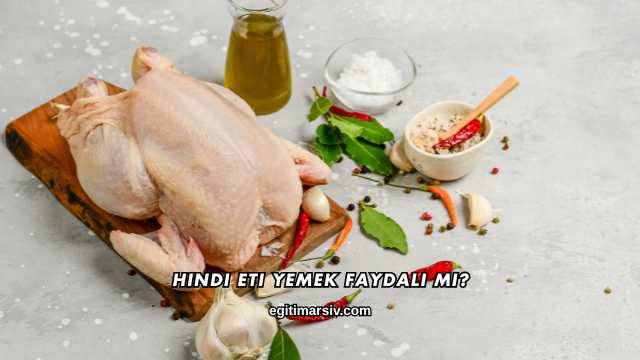 Hindi Eti Yemek Faydalı mı?