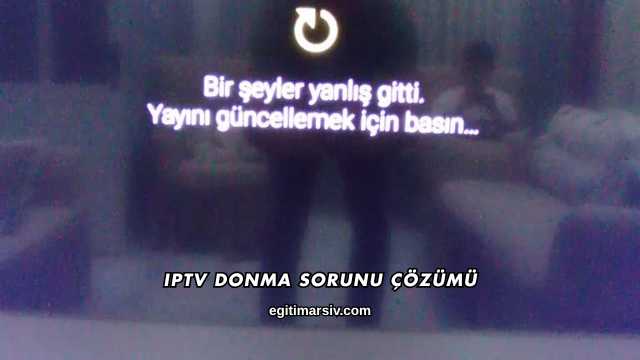 IPTV Donma Sorunu Çözümü