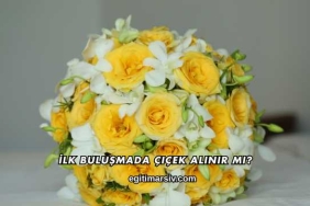 İlk Buluşmada Çiçek Alınır mı?