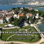 Isparta'da Gezilecek Yerler (Gezi Rehberi ve Tavsiyeler)