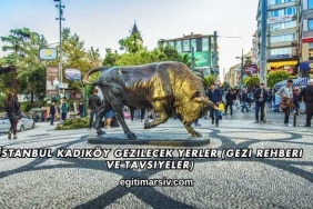 İstanbul Kadıköy Gezilecek Yerler (Gezi Rehberi ve Tavsiyeler)