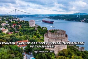 İstanbul Sarıyer Gezilecek Yerler (Gezi Rehberi ve Tavsiyeler)