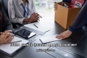 İstifa Edince İşsizlik Maaşı Alınır mı?