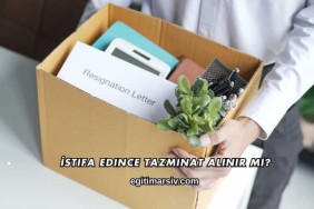 İstifa Edince Tazminat Alınır mı?