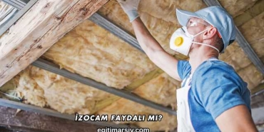 İzocam Faydalı mı?