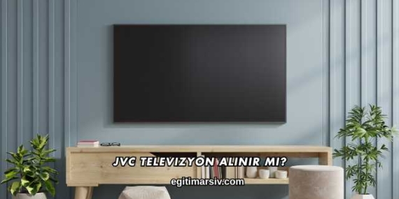 JVC Televizyon Alınır mı?