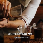 Kahve Faydalı mı?