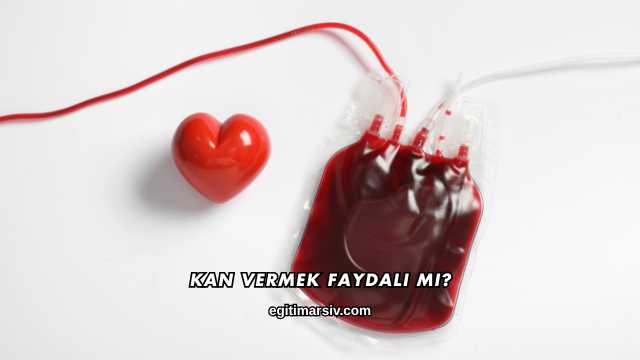 Kan Vermek Faydalı mı?