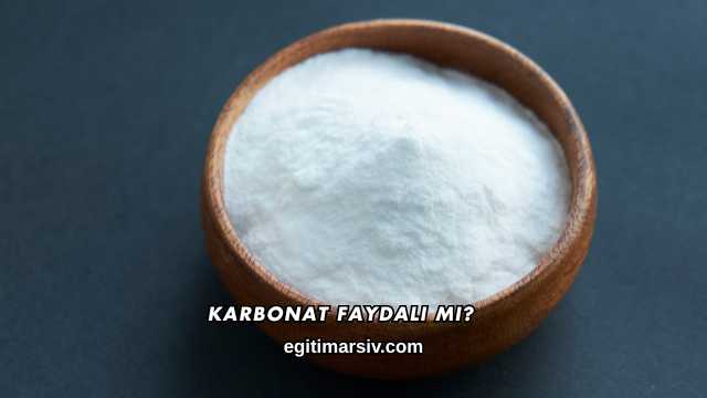Karbonat Faydalı mı?