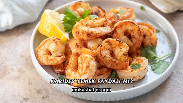 Karides Yemek Faydalı mı?