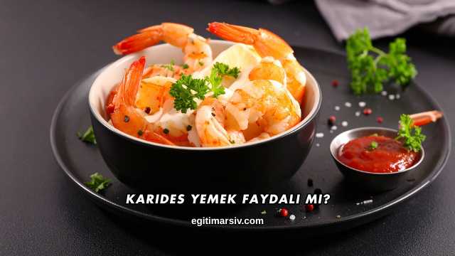 Karides Yemek Faydalı mı?
