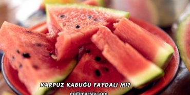 Karpuz Kabuğu Faydalı mı?