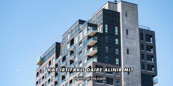 Kat İrtifaklı Daire Alınır mı?