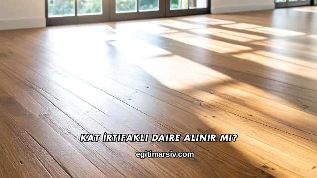 Kat İrtifaklı Daire Alınır mı?