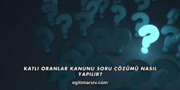 Katlı Oranlar Kanunu Soru Çözümü Nasıl Yapılır?