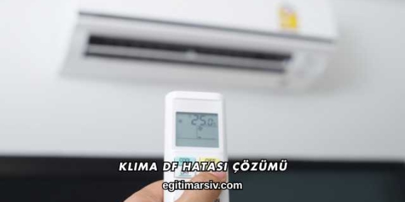 Klima DF Hatası Çözümü