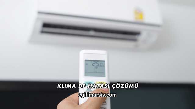 Klima DF Hatası Çözümü