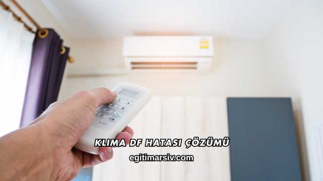 Klima DF Hatası Çözümü