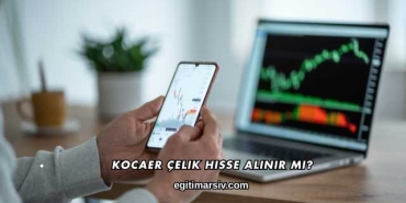 Kocaer Çelik Hisse Alınır mı?