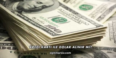 Kredi Kartı ile Dolar Alınır mı?