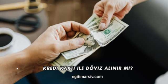 Kredi Kartı ile Döviz Alınır mı?
