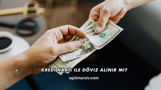 Kredi Kartı ile Döviz Alınır mı?