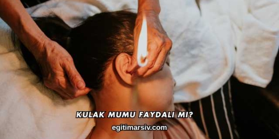 Kulak Mumu Faydalı mı?
