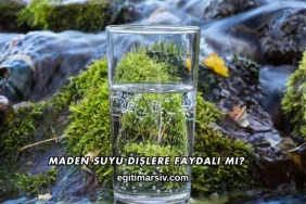 Maden Suyu Dişlere Faydalı mı?
