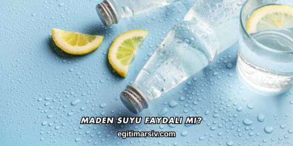 Maden Suyu Faydalı mı?