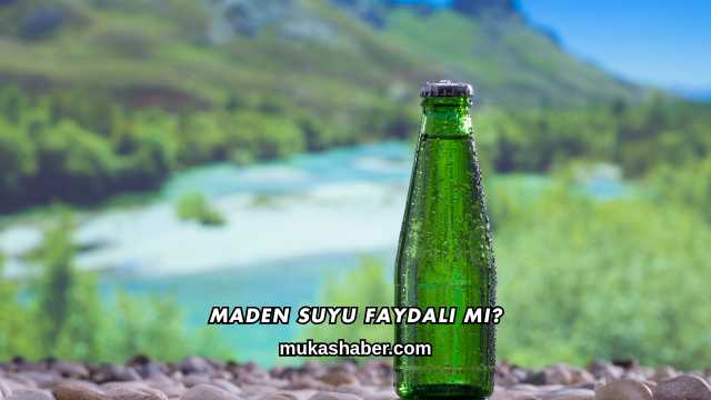 Maden Suyu Faydalı mı?