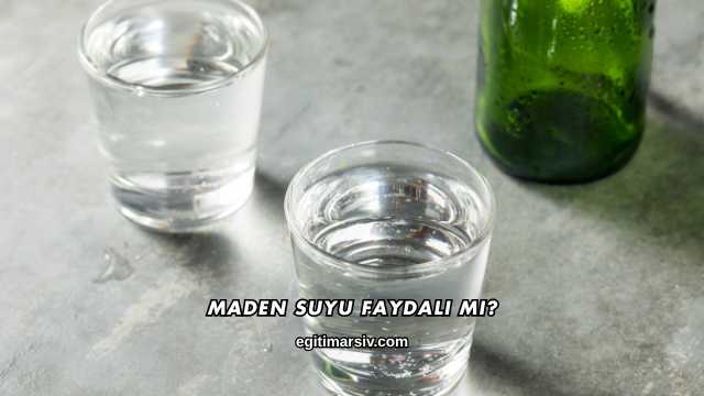 Maden Suyu Faydalı mı?