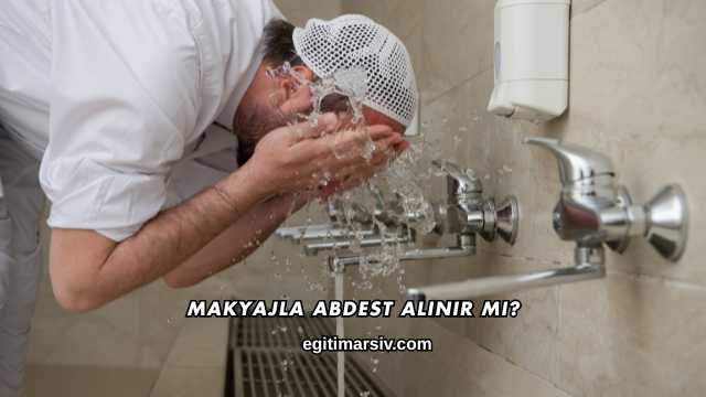 Makyajla Abdest Alınır mı