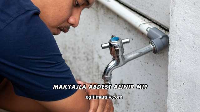 Makyajla Abdest Alınır mı