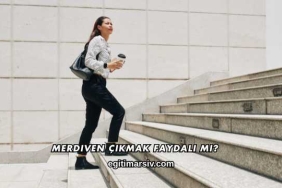 Merdiven Çıkmak Faydalı mı?