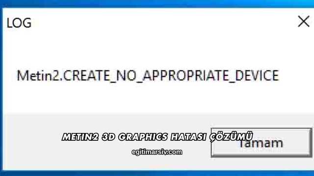 Metin2 3D Graphics Hatası Çözümü