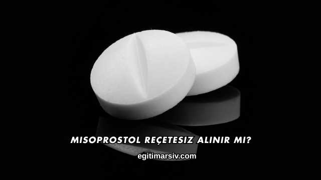 Misoprostol Reçetesiz Alınır mı?