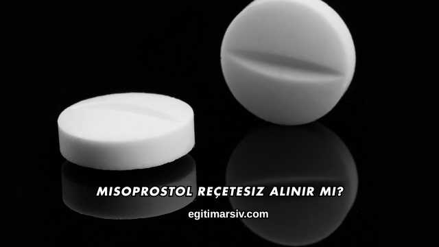Misoprostol Reçetesiz Alınır mı?