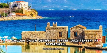 Muğla Datça Gezilecek Yerler (Gezi Rehberi ve Tavsiyeler)