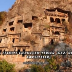Muğla Fethiye Gezilecek Yerler (Gezi Rehberi ve Tavsiyeler)