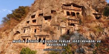 Muğla Fethiye Gezilecek Yerler (Gezi Rehberi ve Tavsiyeler)