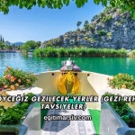 Muğla Köyceğiz Gezilecek Yerler (Gezi Rehberi ve Tavsiyeler)