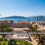 Muğla Marmaris Gezilecek Yerler Gezi Rehberi ve Tavsiyeler