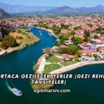 Muğla Ortaca Gezilecek Yerler (Gezi Rehberi ve Tavsiyeler)