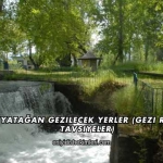 Muğla Yatağan Gezilecek Yerler (Gezi Rehberi ve Tavsiyeler)