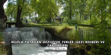 Muğla Yatağan Gezilecek Yerler (Gezi Rehberi ve Tavsiyeler)