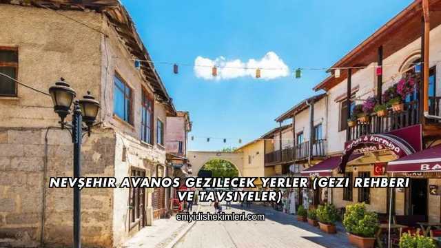 Nevşehir Avanos Gezilecek Yerler (Gezi Rehberi ve Tavsiyeler)