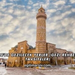 Niğde'de Gezilecek Yerler (Gezi Rehberi ve Tavsiyeler)