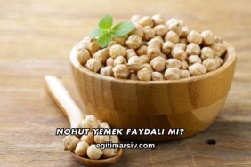 Nohut Yemek Faydalı mı?